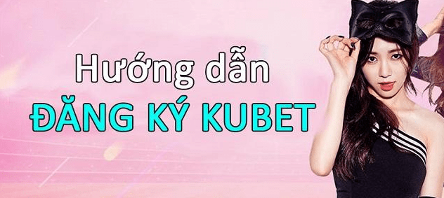 Hướng dẫn tham gia cổng game nhà cái Kubet