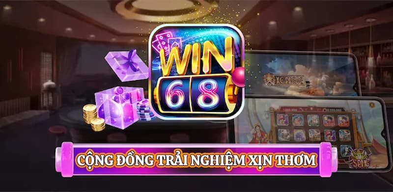 Cổng game Win68: Đây là một địa chỉ uy tín hay lừa đảo? Khuyến mãi nhà cái độc đáo